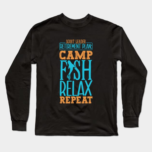 Camping and fishing - Retirement Plan for Scout Leader Long Sleeve T-Shirt by Modern Medieval Design